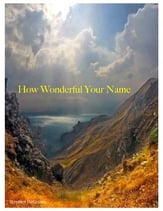 How Wonderful Your Name Unison choral sheet music cover